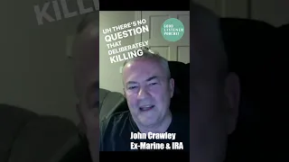 FREEDOM FIGHTER OR TERRORIST ??| Ex-IRA & US Marine, John Crawley shares his thoughts