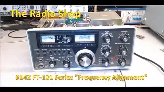 #142 Yaesu FT 101 Series Frequency Adjustment