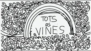 T.O.T.S.-T.O.T.S. As Vines (Animatic)