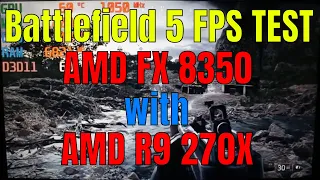 Battlefield 5 on AMD 8350 with AMD R9 270X FPS test (1080p) in December 2018
