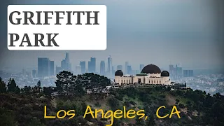 Hiking in Griffith Park (Los Angeles, CA)