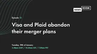 Visa and Plaid abandon their merger plans | Newsroom | Episode 13