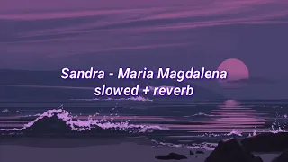 Sandra - Maria Magdalena (slowed + reverb)