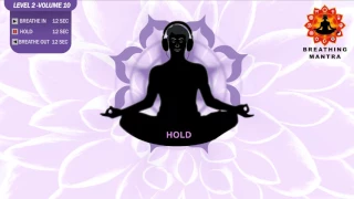 Guided Breathing mantra (12 - 12 - 12) Pranayama Breathing Exercise Level 2 vol 10