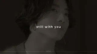 jungkook - still with you (sped up + reverb)