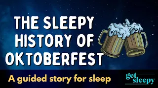 Dreamy Historical Story | The Sleepy History of Oktoberfest