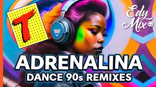 ADRENALINA Transamérica: Dance Music Anos 90 Remixes | #03 | No Comando das mixagens DJ Edy Mix!
