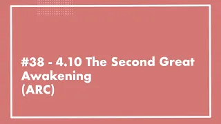 #38 - APUSH 4.10 The Second Great Awakening [UPDATED]