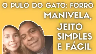 O pulo do gato:  forró manivela jeito simples e fácil !