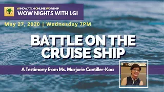 WOW Night May 27, 2020 | Wednesday - Battle On The Cruise Ship (Testimony from Ms. Marjorie Koa)