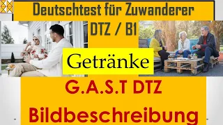 G.A.S.T | DTZ / B1 | Sprechen 2 | Bildbeschreibung | Getränke #dtz  #Bildbeschreibung #B1