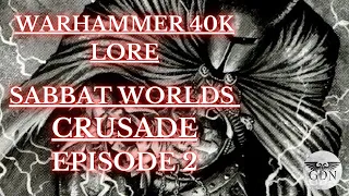 Warhammer 40k Lore - Sabbat Worlds Crusade, Episode 2