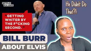 First Time Reacting To Why Bill Burr & His Wife Argue About Elvis Reaction