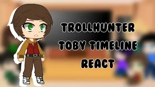 Trollhunter Toby timeline react || • Abrielle • || cringe || spoiler warning