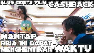 #alurceritafilm #comedy #cashback MANTAP PRIA INI DAPAT MENGHENTIKAN WAKTU Alur Cerita Film CASHBACK