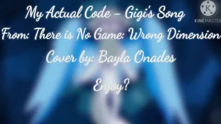 🖤💙My Actual Code - Gigi's Song Cover (Vent) (kinda cringey?) 💙🖤