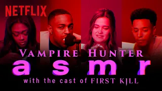 Vampire ASMR with the Cast of First Kill | Netflix
