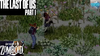 Project Zomboid The Last of Us Part 1