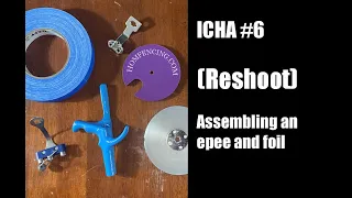 I Can Haz Armory # 6 (RESHOOT) - Assembling an epee and foil