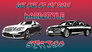 Serjso - Get Out of My Bmw Hardstyle (Official Video)