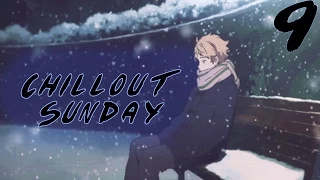 Chillout Sunday #9 (Mix)