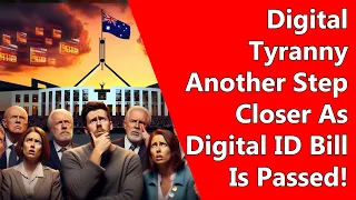 Digital Tyranny Another Step Closer As Digital ID Bill Is Passed!