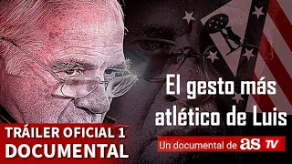 TRÁILER OFICIAL | EL GESTO MÁS ATLÉTICO DE LUIS | DOCUMENTAL LUIS ARAGONÉS | DIARIO AS