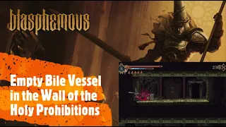 Blasphemous [Empty Bile Vessel in the Wall of the Holy Prohibitions]