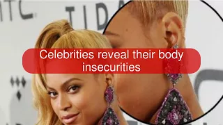 Celebrities reveal their body insecurities