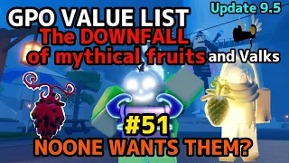 NEW GPO VALUE LIST UPDATE 9.5 #51 THE DOWNFALL OF MYTHICAL FRUITS #2 + Downfall Of Valks