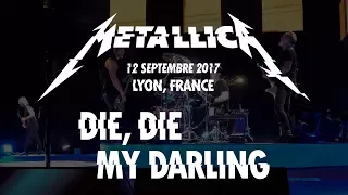 Die, Die My Darling - Metallica - Live @ Lyon, 12 septembre 2017 (Multi-Cam - HQ Sound LiveMet.com)