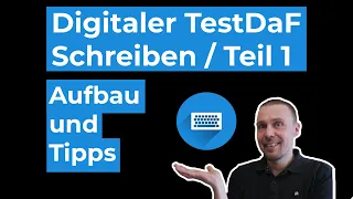 Schriftlicher Ausdruck Teil 1 / Schreiben Teil 1 im digitalen TestDaF - Aufbau und Tipps -