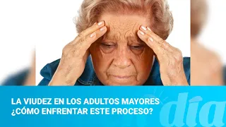 La viudez en los adultos mayores ¿Cómo enfrentar este proceso?