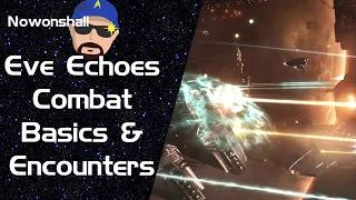 Eve Echoes - Combat Basics & Encounters