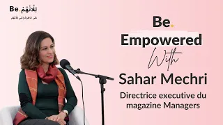 Be. Empowered with Sahar Mechri