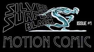 Silver Surfer Black - Episode 1 - Motion Comic | Surfer Meets KNULL At The Dawn Of Time