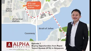 Episode 1 - Buying Opportunities from Rapid Transit System (RTS) to Singapore