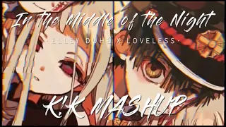 Switching Vocals Nightcore ≈ ELLEY DUHÉ X LOVELESS - MIDDLE OF THE NIGHT (K!K MASHUP)