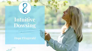 Intuitive Dowsing With Hope Fitzgerald