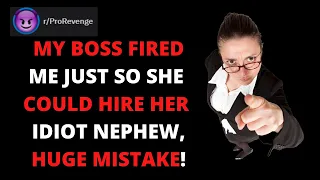 r/ProRevenge Boss Fired Me To Hire Her Idiot Nephew, Huge Mistake! Best Of Reddit Pro Revenge