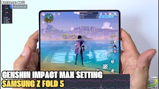 Samsung Galaxy Z Fold 5 test game Genshin Impact Max Setting