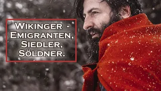 Wikinger  - Emigranten, Siedler, Söldner.