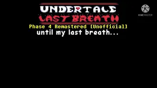 Undertale: Last Breath - Until my Last Breath... [Fanon Phase 4] [Remastered]