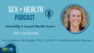 Disability and Sexual Health Series: Part 1 - Sex Education