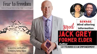 Transforming Fear into Freedom: Jack Grey's Journey Out of Jehovah's Witnesses