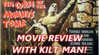 THE CURSE OF THE MUMMY'S TOMB MOVIE REVIEW WITH KILT-MAN!