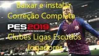 PES2019 Como Corrigir todos os Times,Ligas,Escudos e Jogadores Baixar e Instalar