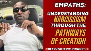 Empaths🚨Understanding Narcissism Through The Creation Pathways☝🏿#empaths #empathawakening #awakening