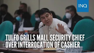 Tulfo grills mall security chief over interrogation of cashier