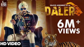 Daler | Rajvir Jawanda Ft. MixSingh | ( Full HD) | New Punjabi Songs 2017| Latest Punjabi Song 2017